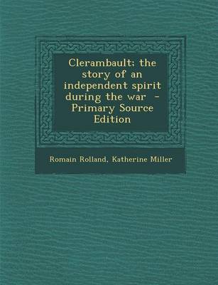 Book cover for Clerambault; The Story of an Independent Spirit During the War - Primary Source Edition