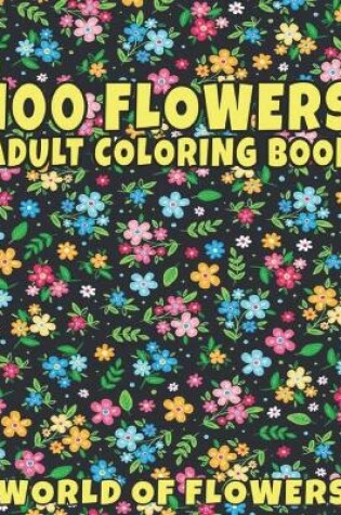 Cover of 100 Flowers Adult Coloring Book