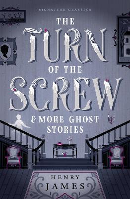 Cover of The Turn of the Screw & More Ghost Stories