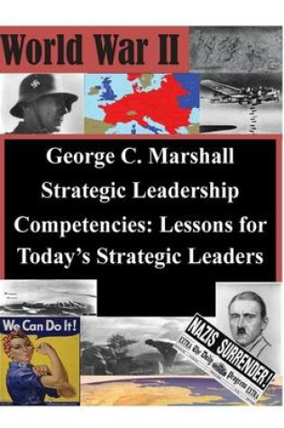 Cover of George C. Marshall Strategic Leadership Competencies