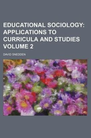 Cover of Educational Sociology; Applications to Curricula and Studies Volume 2