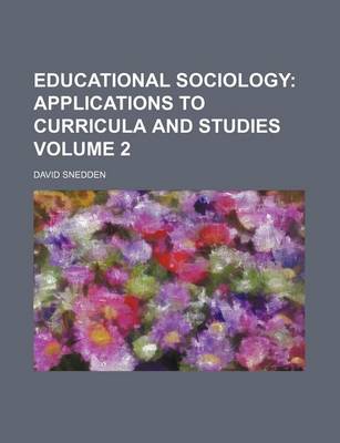 Book cover for Educational Sociology; Applications to Curricula and Studies Volume 2