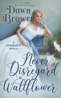 Book cover for Never Disregard a Wallflower