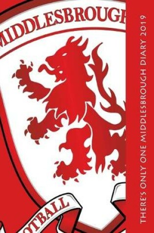 Cover of There's only one Middlesbrough Diary 2019