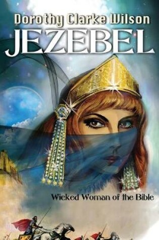 Cover of Jezebel, Wicked Woman of the Bible
