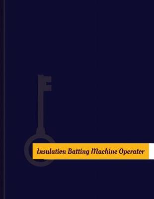 Book cover for Insulation Batting-Machine Operator Work Log