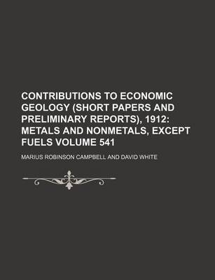 Book cover for Contributions to Economic Geology (Short Papers and Preliminary Reports), 1912 Volume 541