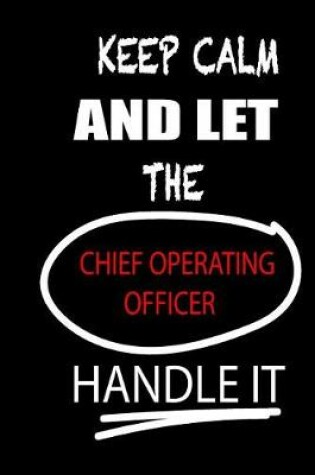 Cover of Keep Calm and Let the Chief Operating Officer Handle It
