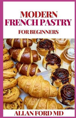 Book cover for Modern French Pastry for Beginners