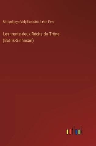 Cover of Les trente-deux R�cits du Tr�ne (Batris-Sinhasan)