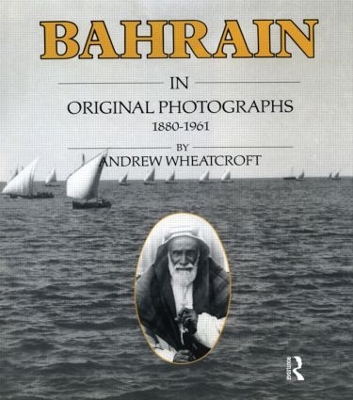 Book cover for Bahrain in Original Photographs 1880-1961