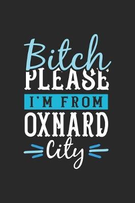 Book cover for Bitch Please I'm From Oxnard City