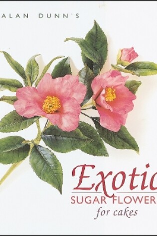 Cover of Exotic Sugar Flowers for Cakes