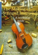 Book cover for The Making of Stringed Instruments