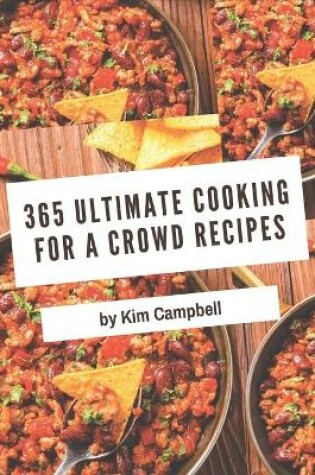 Cover of 365 Ultimate Cooking for a Crowd Recipes