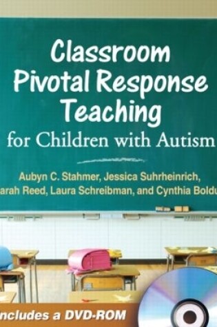 Cover of Classroom Pivotal Response Teaching for Children with Autism