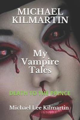 Book cover for MICHAEL KILMARTIN My Vampire Tales