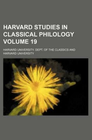 Cover of Harvard Studies in Classical Philology Volume 19