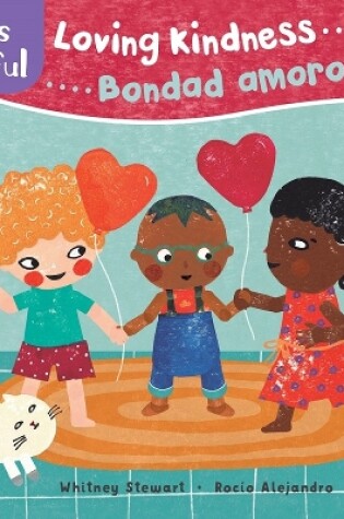 Cover of Mindful Tots: Loving Kindness / Niños Mindful: Bondad amarosa