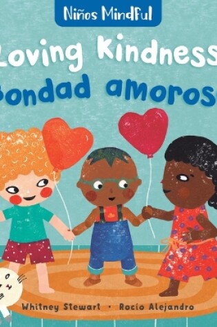 Cover of Mindful Tots: Loving Kindness / Niños Mindful: Bondad amarosa