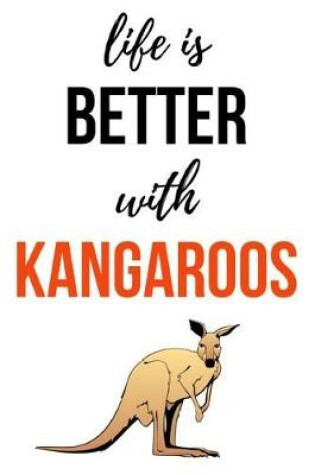 Cover of Life Is Better With Kangaroos