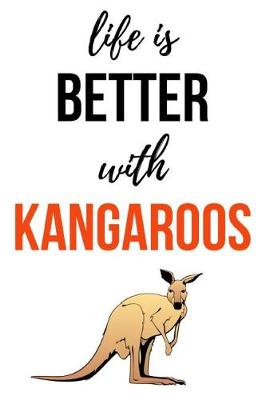 Book cover for Life Is Better With Kangaroos