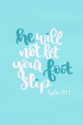 Book cover for He Will Not Let Your Foot Slip - Psalm 12