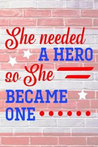 Cover of She Needed a Hero So She Became One