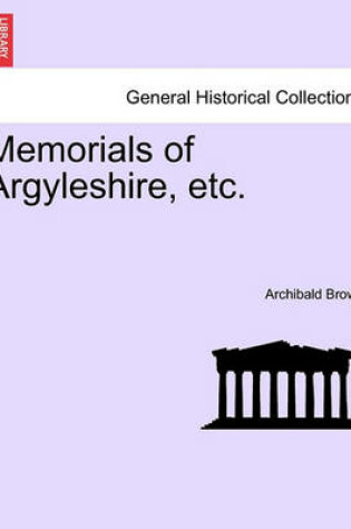 Cover of Memorials of Argyleshire, Etc.