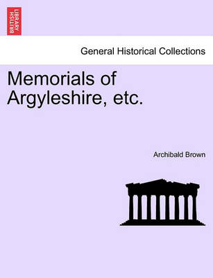 Book cover for Memorials of Argyleshire, Etc.