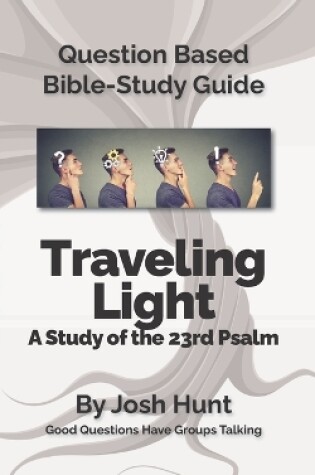 Cover of Question-based Bible Study Guide -- Traveling Light (Psalm 23)