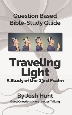 Book cover for Question-based Bible Study Guide -- Traveling Light (Psalm 23)