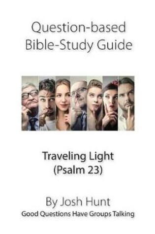 Cover of Question-based Bible Study Guide -- Traveling Light (Psalm 23)