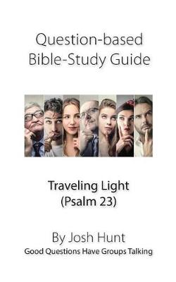 Book cover for Question-based Bible Study Guide -- Traveling Light (Psalm 23)