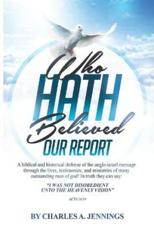 Cover of Who Hath Believed Our Report