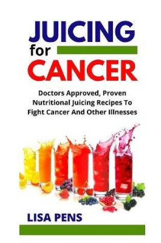 Cover of Juicing for Cancer