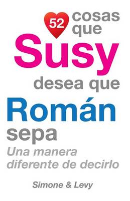 Book cover for 52 Cosas Que Susy Desea Que Roman Sepa
