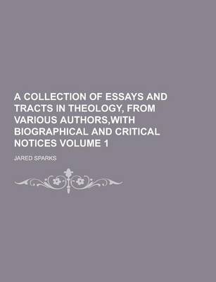 Book cover for A Collection of Essays and Tracts in Theology, from Various Authors, with Biographical and Critical Notices Volume 1