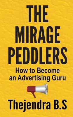 Book cover for The Mirage Peddlers - How to Become an Advertising Guru