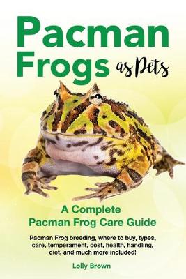 Book cover for Pacman Frogs as Pets