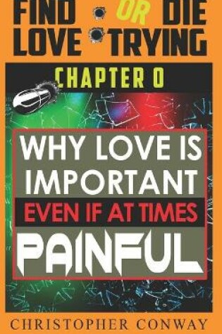 Cover of Why Love is Important, Even if at Times Painful