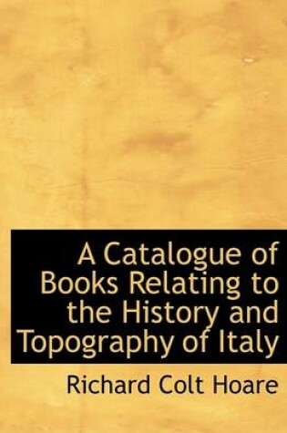 Cover of A Catalogue of Books Relating to the History and Topography of Italy