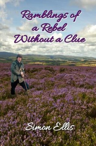 Cover of Ramblings of a Rebel Without a Clue