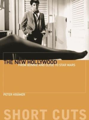 Cover of The New Hollywood – From Bonnie and Clyde to Star Wars