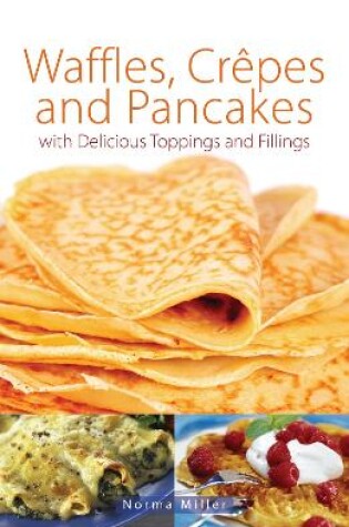 Cover of Waffles, Crepes and Pancakes