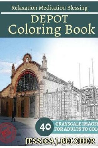 Cover of Depot Coloring Book for Adults Relaxation Meditation Blessing