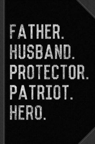 Cover of Father Husband Protector Patriot Journal Notebook