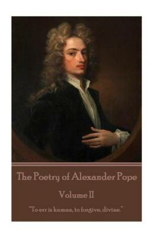 Cover of The Poetry of Alexander Pope - Volume II