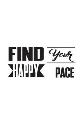 Cover of Find Your Happy Pace, Blank Paper Notebook, Small Journal, 150P, 5x8"
