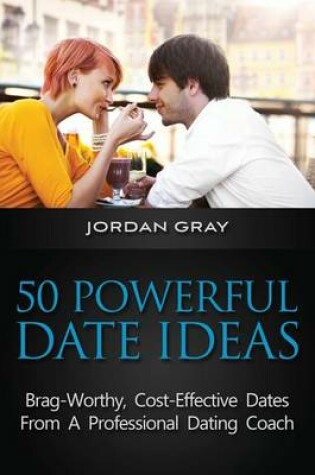 Cover of 50 Powerful Date Ideas